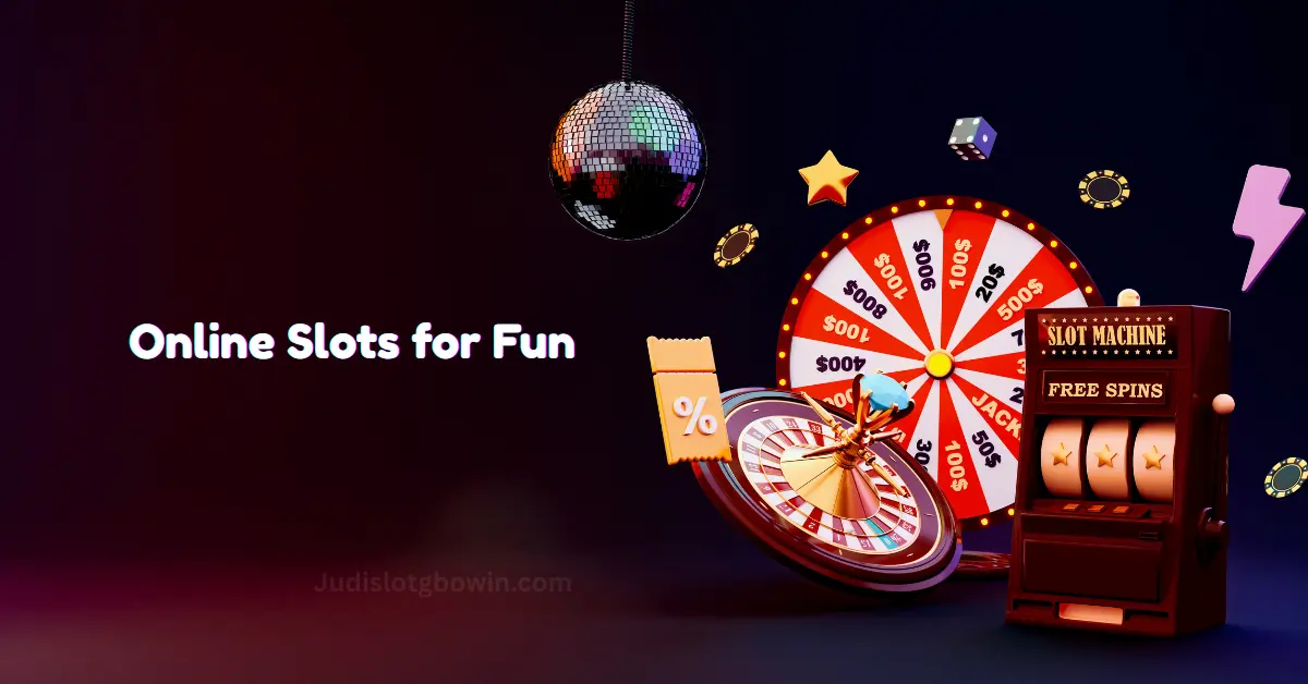 Online Slots for Fun